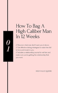 Front cover_How to bag a high caliber man in 12 weeks
