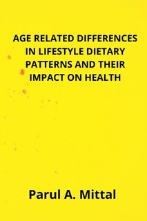 Front cover_Age related differences RELATED DIFFERENCES IN LIFESTYLE DIETARY PATTERNS AND THEIR IMPACT ON HEALTH