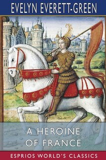 Couverture_A Heroine of France (Esprios Classics)