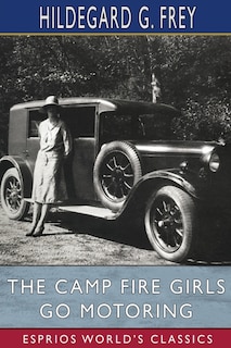 Front cover_The Camp Fire Girls Go Motoring (Esprios Classics)