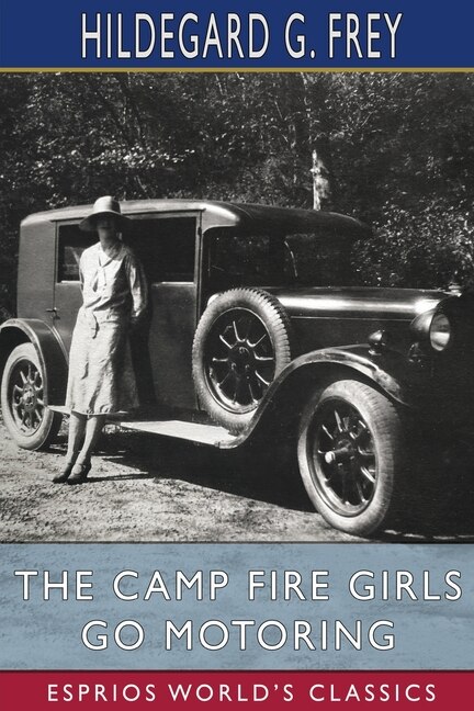 Front cover_The Camp Fire Girls Go Motoring (Esprios Classics)