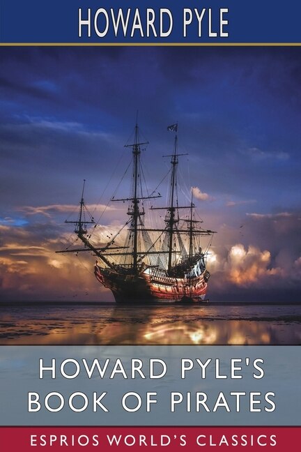 Couverture_Howard Pyle's Book of Pirates (Esprios Classics)