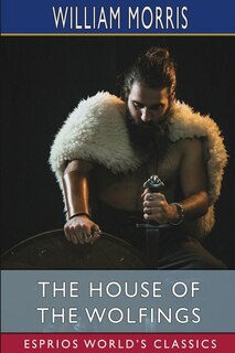 Front cover_The House of the Wolfings (Esprios Classics)