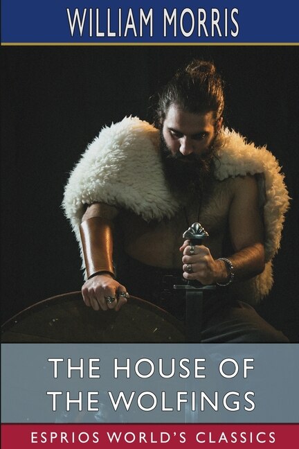 Front cover_The House of the Wolfings (Esprios Classics)