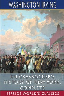 Couverture_Knickerbocker's History of New York, Complete (Esprios Classics)