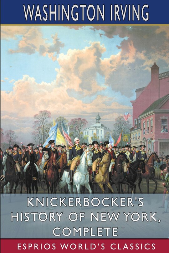Couverture_Knickerbocker's History of New York, Complete (Esprios Classics)