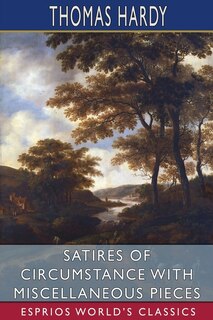 Front cover_Satires of Circumstance with Miscellaneous Pieces (Esprios Classics)