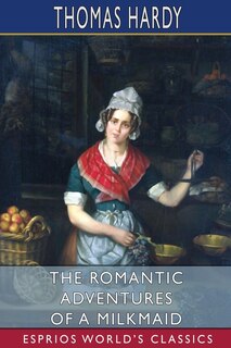 Front cover_The Romantic Adventures of a Milkmaid (Esprios Classics)