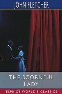 Front cover_The Scornful Lady (Esprios Classics)