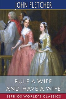 Front cover_Rule a Wife and Have a Wife (Esprios Classics)