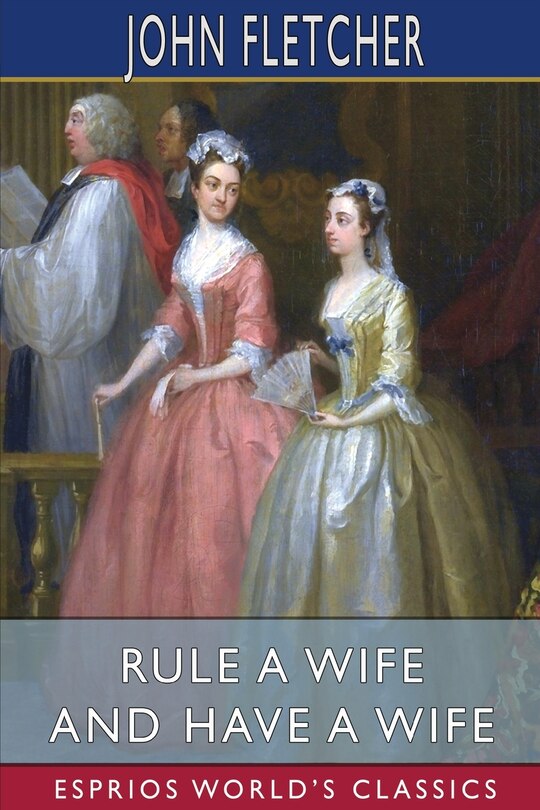 Front cover_Rule a Wife and Have a Wife (Esprios Classics)