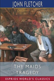 Couverture_The Maids Tragedy (Esprios Classics)
