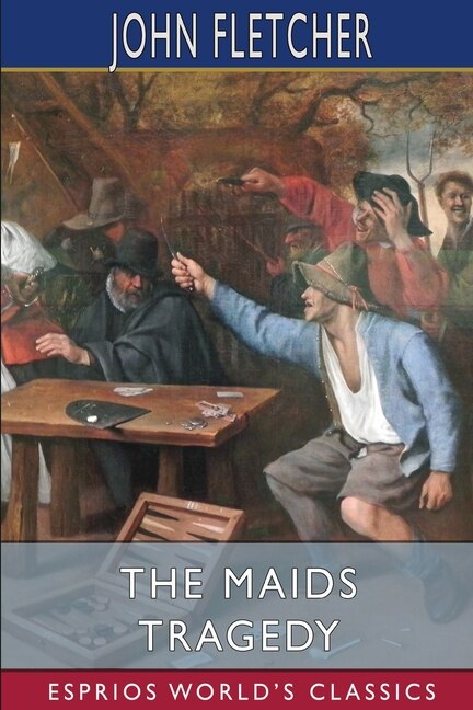 Couverture_The Maids Tragedy (Esprios Classics)