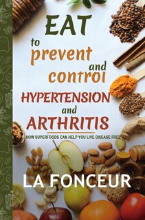 Couverture_Eat to Prevent and Control Hypertension and Arthritis