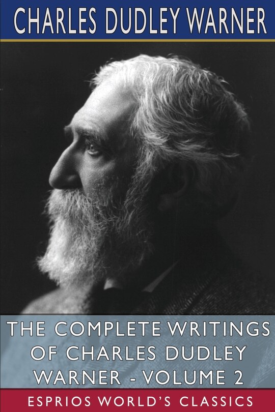 Front cover_The Complete Writings of Charles Dudley Warner - Volume 2 (Esprios Classics)