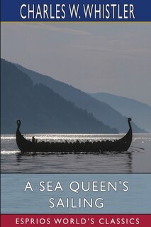Front cover_A Sea Queen's Sailing (Esprios Classics)