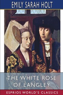 Couverture_The White Rose of Langley (Esprios Classics)