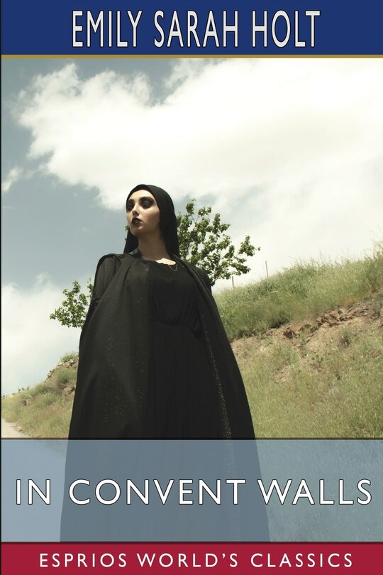 Front cover_In Convent Walls (Esprios Classics)