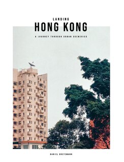 Landing Hong Kong: A journey through urban sceneries