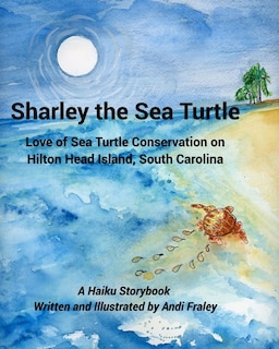 Front cover_Sharley the Sea TurtleLove of Sea Turtle Conservation on Hilton Head Island, South Carolina