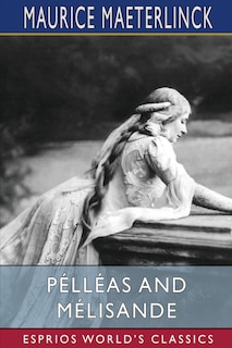 Front cover_Pélléas and Mélisande (Esprios Classics)