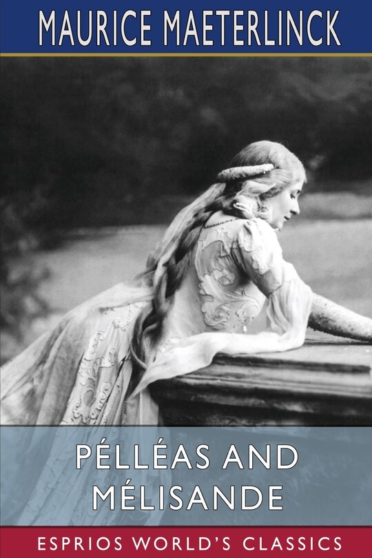 Front cover_Pélléas and Mélisande (Esprios Classics)
