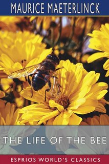 Couverture_The Life of the Bee (Esprios Classics)