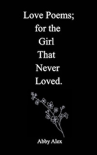 Front cover_Love Poems for the Girl That Never Loved