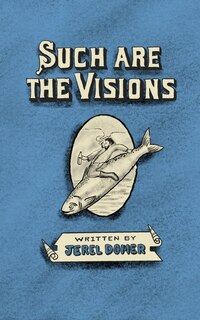 Front cover_Such Are the Visions