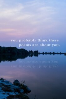 Couverture_you probably think these poems are about you