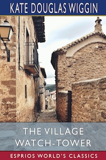 Front cover_The Village Watch-Tower (Esprios Classics)