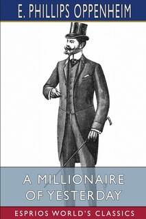 Front cover_A Millionaire of Yesterday (Esprios Classics)