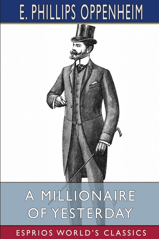 Front cover_A Millionaire of Yesterday (Esprios Classics)