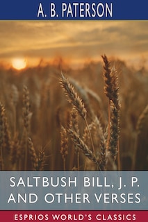 Couverture_Saltbush Bill, J. P. and Other Verses (Esprios Classics)