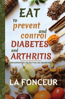 Front cover_Eat to Prevent and Control Diabetes and Arthritis (Full Color Print)