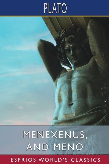 Front cover_Menexenus, and Meno (Esprios Classics)