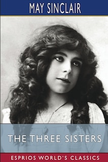 Front cover_The Three Sisters (Esprios Classics)