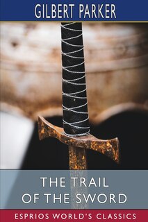 Front cover_The Trail of the Sword (Esprios Classics)