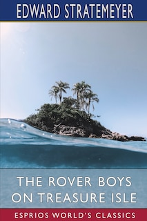 Front cover_The Rover Boys on Treasure Isle (Esprios Classics)