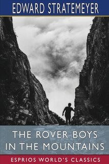 Front cover_The Rover Boys in the Mountains (Esprios Classics)