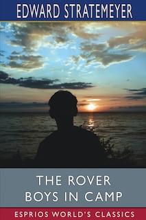 Front cover_The Rover Boys in Camp (Esprios Classics)