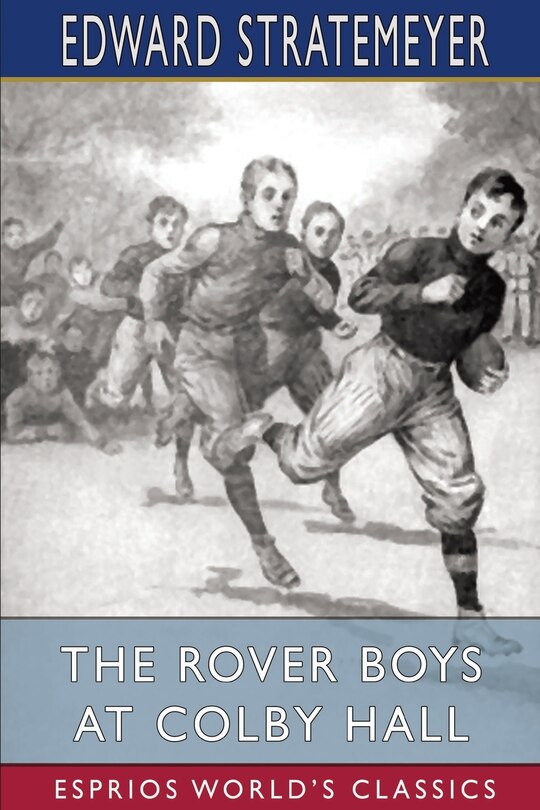 Couverture_The Rover Boys at Colby Hall (Esprios Classics)