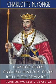 Front cover_Cameos from English History, from Rollo to Edward II (Esprios Classics)