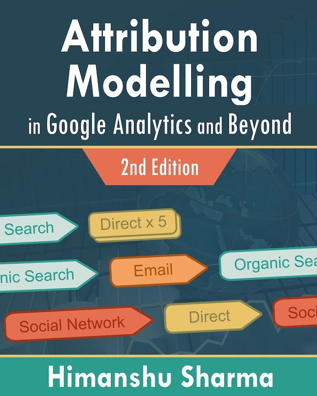 Front cover_Attribution Modelling in Google Analytics and Beyond