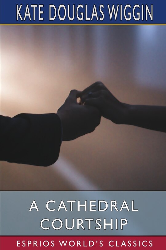 Front cover_A Cathedral Courtship (Esprios Classics)
