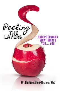 Front cover_Peeling The Layers; Understanding What Makes You, Biographical Sketch