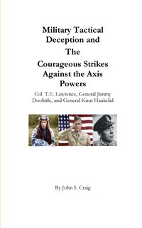 Couverture_Military Tactical Deception and The Courageous Strikes Against the Axis Powers