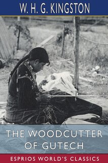 Front cover_The Woodcutter of Gutech (Esprios Classics)