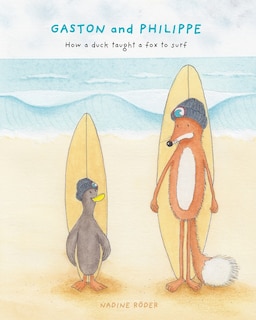Front cover_GASTON and PHILIPPE - How a duck taught a fox to surf (Surfing Animals Club - Book 1)