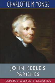 Front cover_John Keble's Parishes (Esprios Classics)